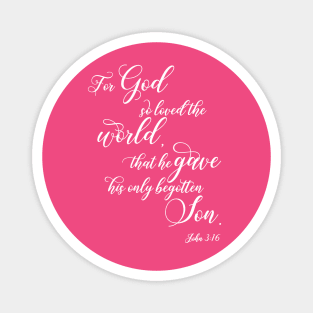 For God so loved the world, bible verse gifts Magnet